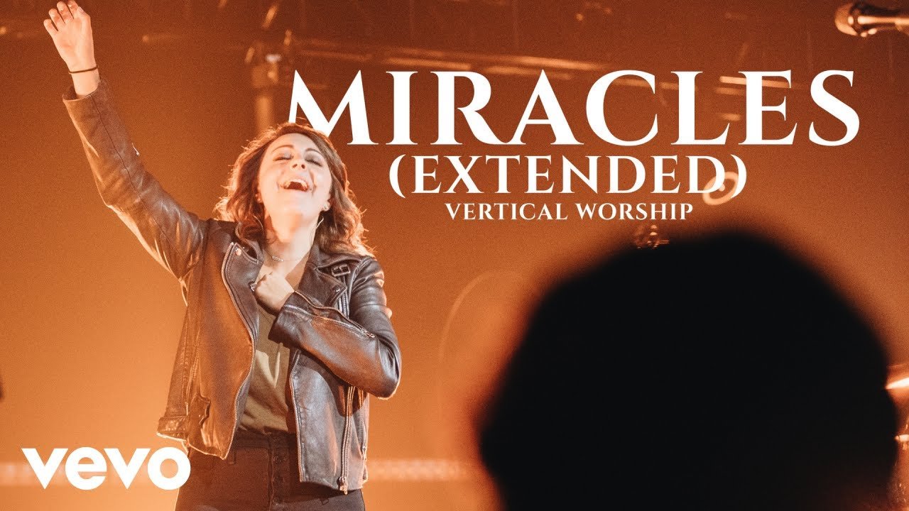 Miracles (Live) [Extended] - Vertical Worship